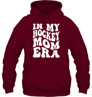 In My Hockey Mom Era Sports Shirt Unisex Heavyweight Pullover Hoodie