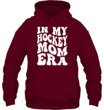In My Hockey Mom Era Sports Shirt Unisex Heavyweight Pullover Hoodie