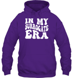 In My Surrogate Era Shirt Unisex Heavyweight Pullover Hoodie