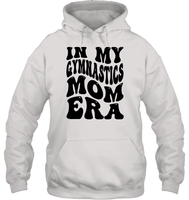 In My Gymnastics Mom Era Sports Shirt Unisex Heavyweight Pullover Hoodie