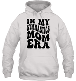 In My Gymnastics Mom Era Sports Shirt Unisex Heavyweight Pullover Hoodie