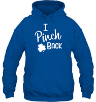 I Pinch Back St Patrick's Day Shirt Unisex Heavyweight Pullover Hoodie