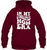 In My Gymnastics Mom Era Sports Shirt Unisex Heavyweight Pullover Hoodie