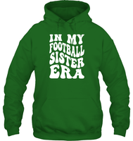 In My Football Sister Era Sports Shirt Unisex Heavyweight Pullover Hoodie