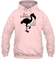 Be A Flamingo In A World Of Pigeons Shirt Unisex Heavyweight Pullover Hoodie