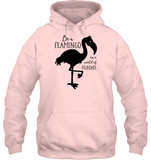 Be A Flamingo In A World Of Pigeons Shirt Unisex Heavyweight Pullover Hoodie