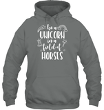 Be A Unicorn In A Field Of Horses Shirt Unisex Heavyweight Pullover Hoodie