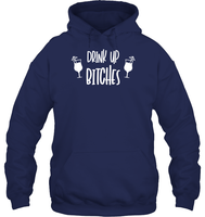 Drink Up Bitches Shirt Unisex Heavyweight Pullover Hoodie