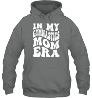 In My Gymnastics Mom Era Sports Shirt Unisex Heavyweight Pullover Hoodie