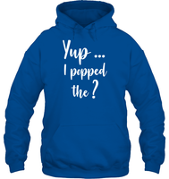 Yup I Popped The Question Bachelor Shirt For Men Unisex Heavyweight Pullover Hoodie