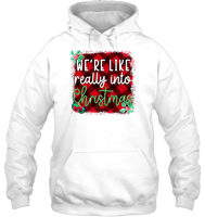 Funny Christmas Shirt - We're Like really Into Christmas