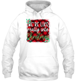 Funny Christmas Shirt - We're Like really Into Christmas