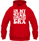 In My Overstimulated Era Shirt Unisex Heavyweight Pullover Hoodie