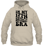 In My 17th Birthday Era Birthday Shirt Unisex Heavyweight Pullover Hoodie