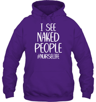 I See Naked People Nurse Shirt Unisex Heavyweight Pullover Hoodie