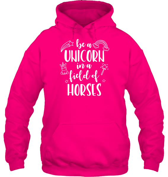 Be A Unicorn In A Field Of Horses Shirt Unisex Heavyweight Pullover Hoodie
