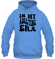 In My Adulting Era Birthday Shirt Unisex Heavyweight Pullover Hoodie