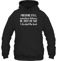 Parenting Syle: Somewhere Between No, Don't Do That & Oh What The Heck Family Shirt Unisex Heavyweight Pullover Hoodie