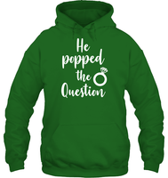 He Popped The Question Bachelorette Shirt For Women Unisex Heavyweight Pullover Hoodie