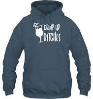 Drink Up Bitches Shirt Unisex Heavyweight Pullover Hoodie