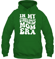 In My Gymnastics Mom Era Sports Shirt Unisex Heavyweight Pullover Hoodie