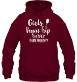Girls Vegas Trip Cheaper Than Therapy Girls Trip Shirt Unisex Heavyweight Pullover Hoodie
