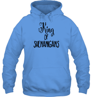 King of Shenanigans St Patrick's Day Shirt Unisex Heavyweight Pullover Hoodie