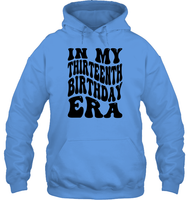 In My Thirteenth Birthday Era Birthday Shirt Unisex Heavyweight Pullover Hoodie