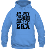In My Thirteenth Birthday Era Birthday Shirt Unisex Heavyweight Pullover Hoodie