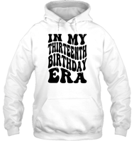 In My Thirteenth Birthday Era Birthday Shirt Unisex Heavyweight Pullover Hoodie