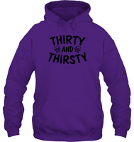 Thirty and Thirsty Unisex Heavyweight Pullover Hoodie