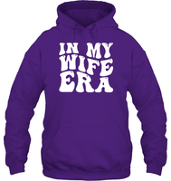 In My Wife Era Shirt Unisex Heavyweight Pullover Hoodie