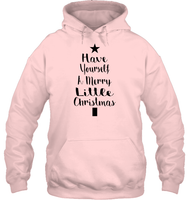 Have Yourself A Merry Little Christmas Shirt Unisex Heavyweight Pullover Hoodie