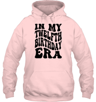 In My Twelfth Birthday Era Birthday Shirt Unisex Heavyweight Pullover Hoodie