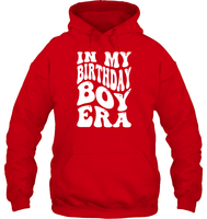 In My Birthday Boy Era Birthday Shirt Unisex Heavyweight Pullover Hoodie