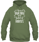 Be A Unicorn In A Field Of Horses Shirt Unisex Heavyweight Pullover Hoodie