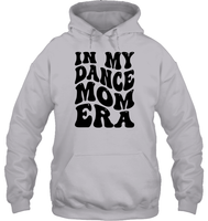 In My Dance Mom Era Sports Shirt Unisex Heavyweight Pullover Hoodie
