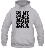 In My Dance Mom Era Sports Shirt Unisex Heavyweight Pullover Hoodie