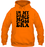 In My Dance Mom Era Sports Shirt Unisex Heavyweight Pullover Hoodie