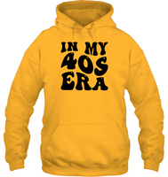In My 40s Birthday Era Birthday Shirt Unisex Heavyweight Pullover Hoodie