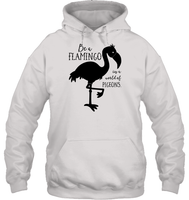 Be A Flamingo In A World Of Pigeons Shirt Unisex Heavyweight Pullover Hoodie