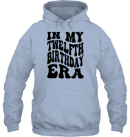In My Twelfth Birthday Era Birthday Shirt Unisex Heavyweight Pullover Hoodie