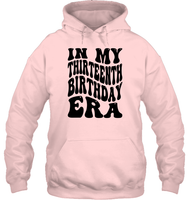 In My Thirteenth Birthday Era Birthday Shirt Unisex Heavyweight Pullover Hoodie
