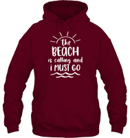 The Beach Is Calling And I Must Go Summer Shirt Unisex Heavyweight Pullover Hoodie