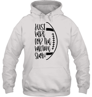 Just Here for the Halftime Show Shirt - For the True Fans! Unisex Heavyweight Pullover Hoodie