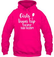 Girls Vegas Trip Cheaper Than Therapy Girls Trip Shirt Unisex Heavyweight Pullover Hoodie