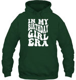 In My Birthday Girl Era Birthday Shirt Unisex Heavyweight Pullover Hoodie