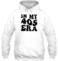 In My 40s Birthday Era Birthday Shirt Unisex Heavyweight Pullover Hoodie