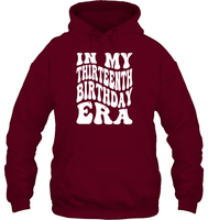 In My Thirteenth Birthday Era Birthday Shirt Unisex Heavyweight Pullover Hoodie
