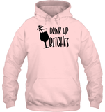 Drink Up Bitches Shirt Unisex Heavyweight Pullover Hoodie